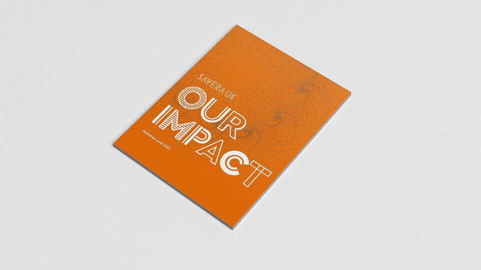 The cover of Savera UK's Impact Report which reads 'Our Impact'