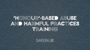 Training | 'Honour'-Based Abuse & Harmful Practices